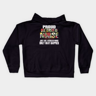 Proud Retired Nurse Just Like A Regular Nurse Kids Hoodie